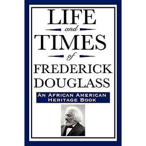 Life and Times of Frederick Douglass (an African American Heritage Book) -- Fred